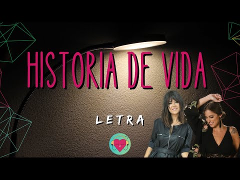 HISTORIA DE VIDA Vanesa Martin y Maria Pelaé (Letra)