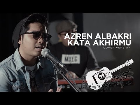 Azren Albakri - Kata Akhirmu (Cover) | Ariff Bahran