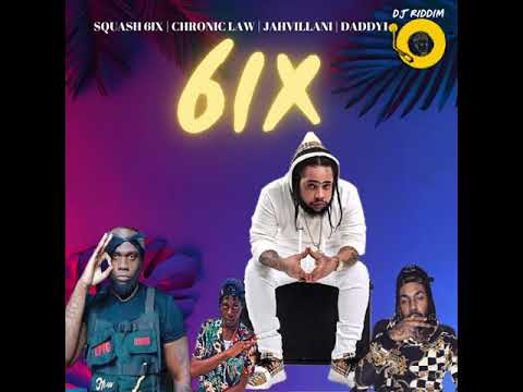 6IX Mix - Squash, Chronic Law, Daddy1 ft. Jahvillani