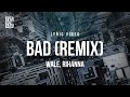 Wale ft. Rihanna - Bad (Remix) | Lyrics