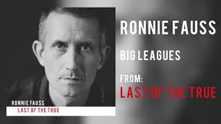 Ronnie Fauss - "Big Leagues" [Audio Only]