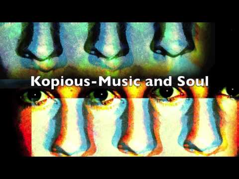 Kopious- Music and Soul