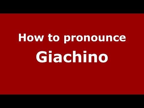 How to pronounce Giachino
