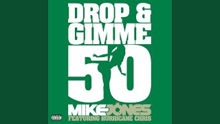 Drop &amp; Gimme 50 (feat. Hurricane Chris)