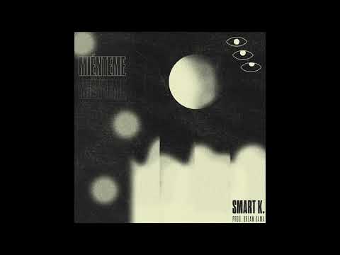 @Smart_K._, DREAM DAMA - Miénteme