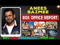 anees bazmee all movie verdict 2022 l anees bazmee all flop and hit film name list | box office