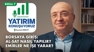 BORSAYA GİRİŞ: AL-SAT NASIL YAPILIR? EMİRLER NE İŞE YARAR? I Yatırım Konuşuyoruz