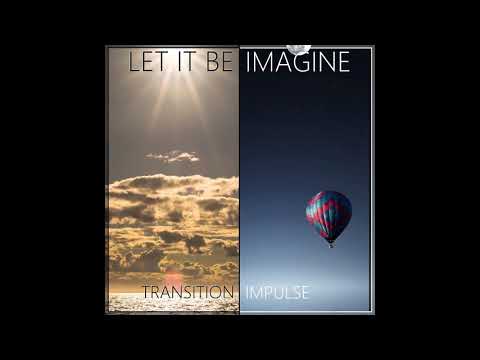 Let It Be / Imagine - The Beatles - Cover by Transition Impulse