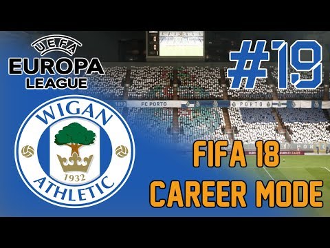 FIFA 18 WIGAN CAREER MODE - EP19 - PORTO IN THE EUROPA LEAGUE!