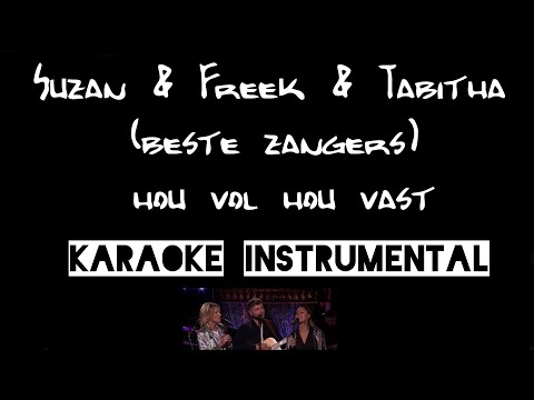Suzan & Freek & Tabitha (beste zangers) - Hou vol hou vast   , instrumental met tekst