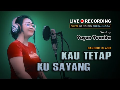 KAU TETAP KU SAYANG (Evie Tamala) DANGDUT COVER by Yuyun Yuanita
