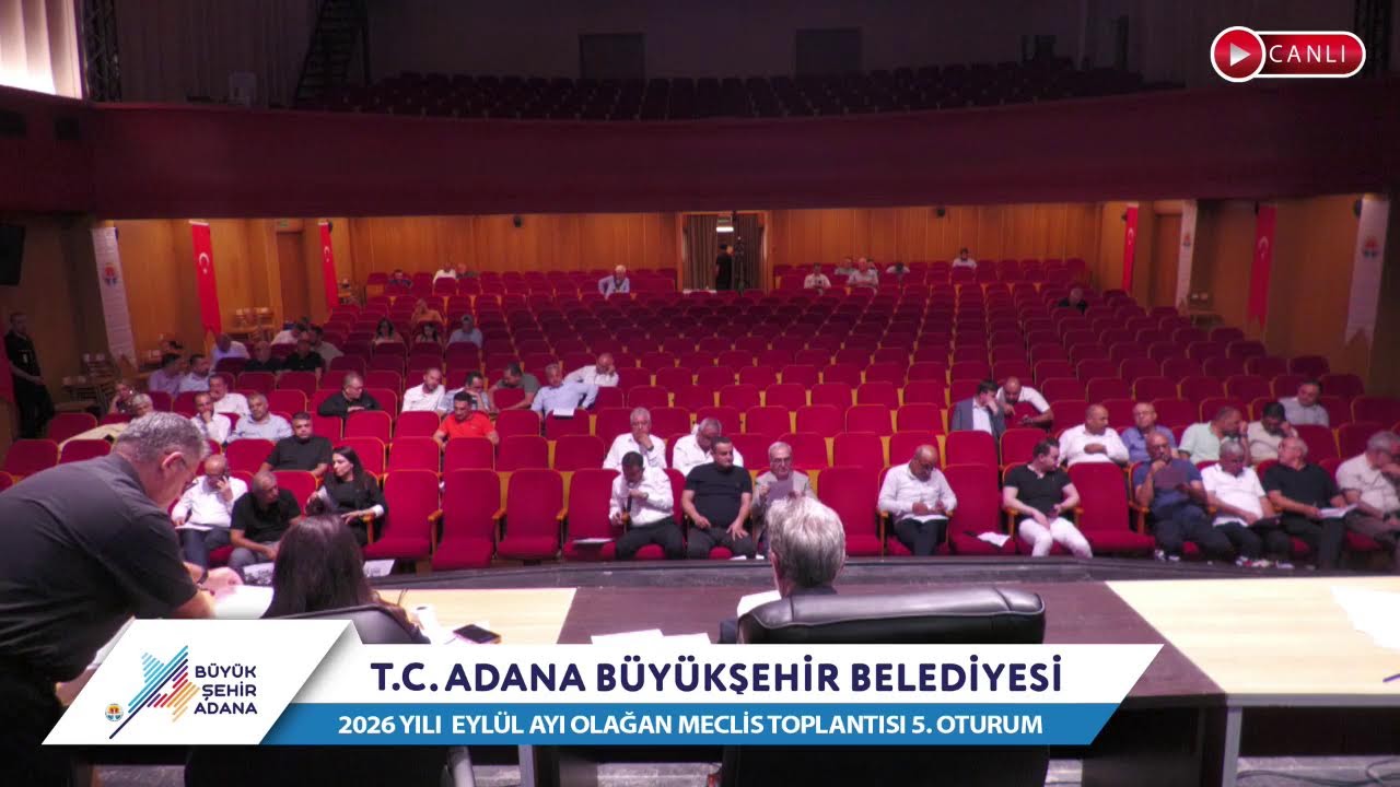 CANLI | Adana Büyükşehir Belediyesi 2026 Yılı Eylül Ayı Olağan Meclis Toplantısı 5. Oturum