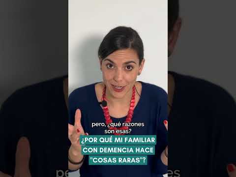 ¿Por qué mi familiar con demencia hace "cosas raras"?
