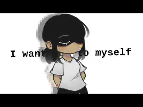 I want you to myself! — gacha