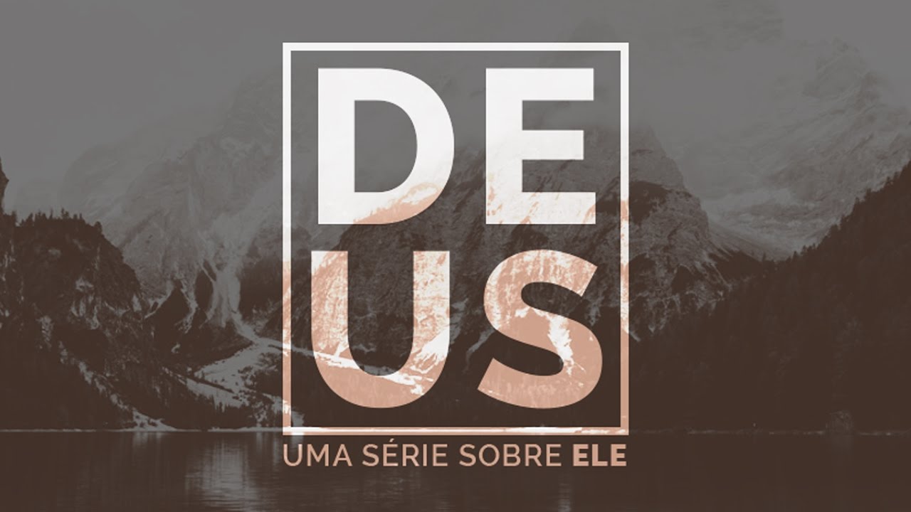 Série Deus | A Imutabilidade de Deus - Angelo Bazzo