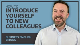 How To Introduce Yourself To New Colleagues - Business English Emails