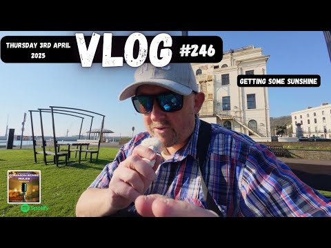 GETTING SOME SUNSHINE -  VLOG #246 - 3rd April 2025