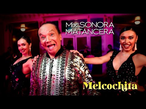 MELCOCHITA - MIX SONORA MATANCERA (El Sonero Llegó)