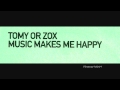 Tomy Or Zox - Music Makes Me Happy (Mainframe ...