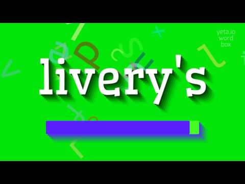 LIVERY'S - HOW TO PRONOUNCE LIVERY'S? #livery's