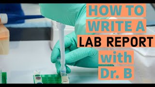 HOW TO WRITE A LAB REPORT w/ Dr. B - Middle School Science