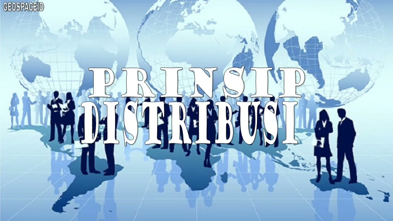 Prinsip Distribusi Geografi - Geospaceid