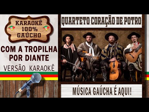 Com a Tropilha por Diante - Quarteto Coração de Potro - Karaokê Gaúcho (KARAOKÊ VERSION)