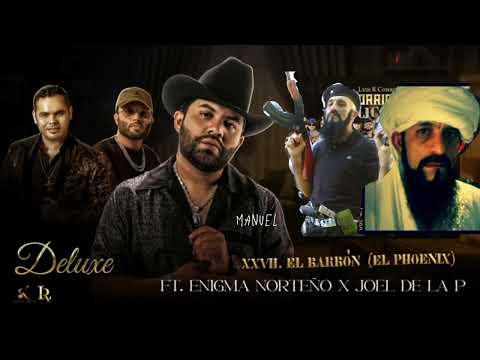 27.Luis R Conriquez, Enigma Norteño, Joel De La P -El Barbón (El Phoenix) [Visualizar]