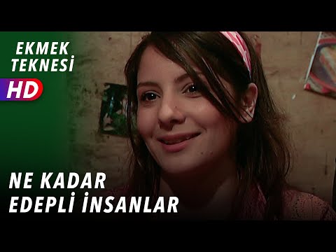 NE KADAR EDEPLİ İNSANLAR - EKMEK TEKNESİ 32. BÖLÜM
