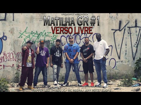 Matilha GR 1 (Verso Livre) Jeff Rotz/ EuQFiz/ Rapper Loi/ MC Regra/ Thiago JC