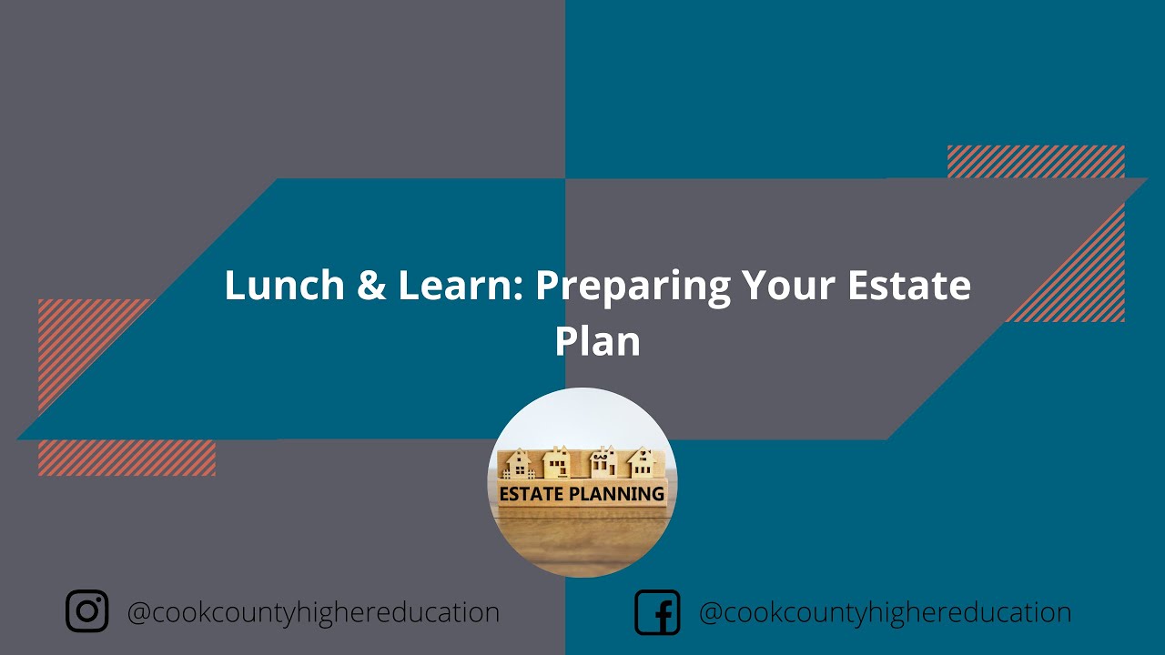 Lunch & Learn: Preparing Your Estate Plan