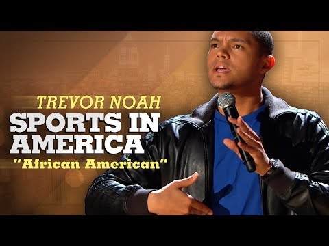 "Sports In America" - Trevor Noah - (African American) LONGER RE-RELEASE