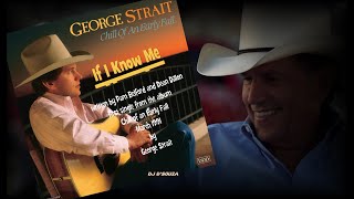 George Strait - If I Know Me (1991)