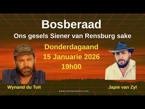 Bosberaad, Donderdag, 15 Januarie 2026. Siener van Rensburg