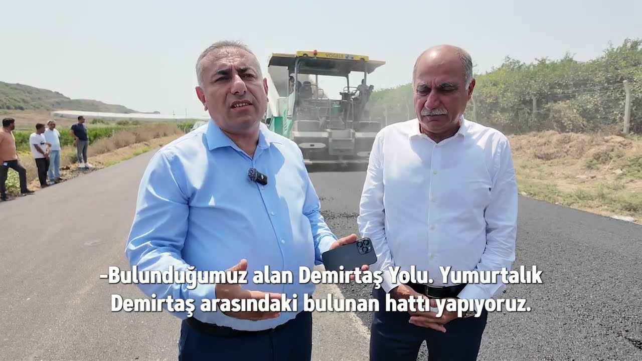 Yumurtalık'ta yeni su hattımızla su sorununu çözüyor, Demirtaş yolunu yeniliyoruz