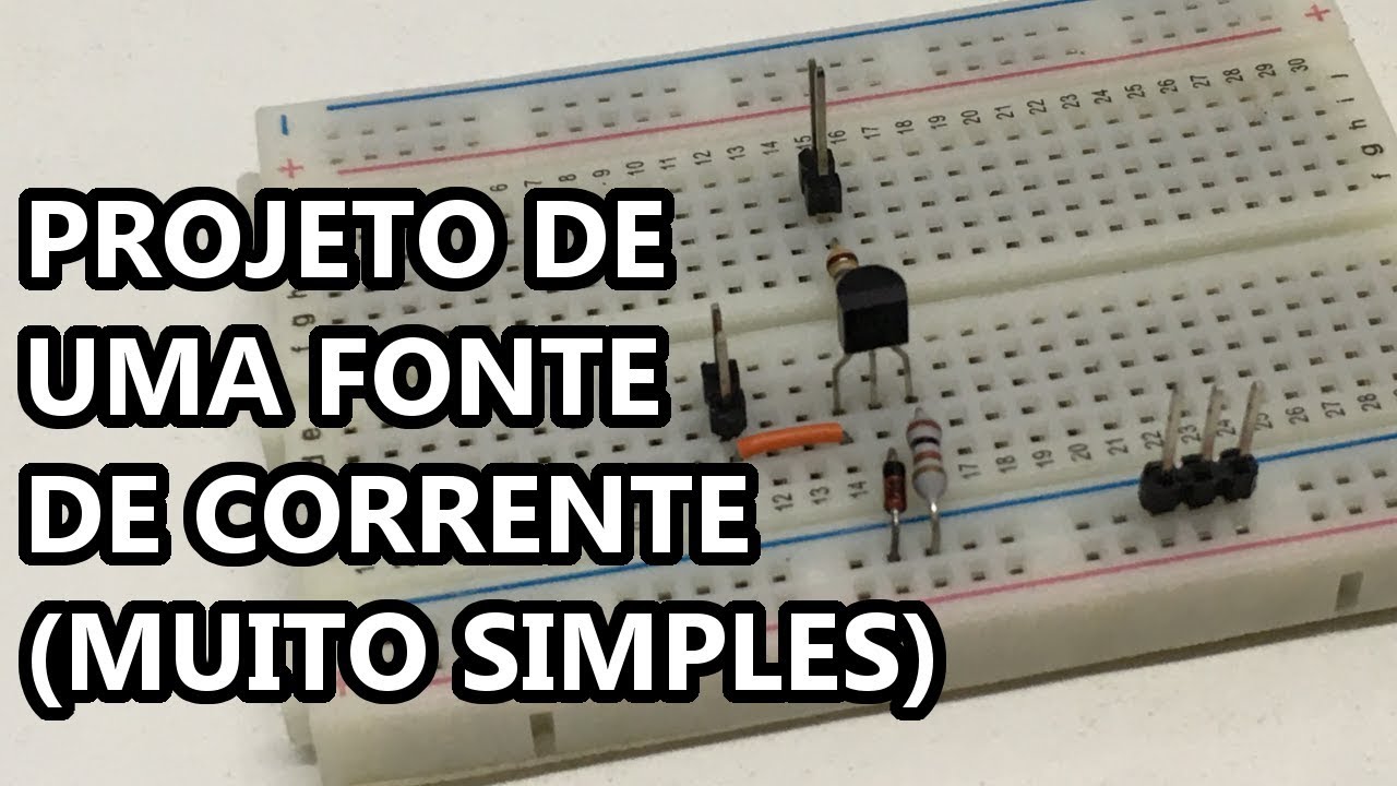 APRENDA A PROJETAR UMA FONTE DE CORRENTE SIMPLES!