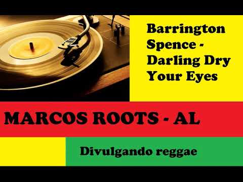 DIVULGANDO: Barrington Spence - Darling Dry Your Eyes / MARCOS ROOTS - AL