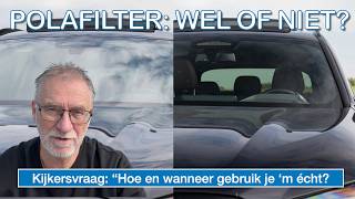Wanneer gebruik je een polarisatiefilter en wanneer kun je hem beter thuislaten?