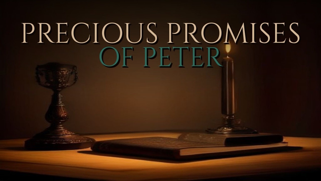 The Precious Promises of Peter — Part 2