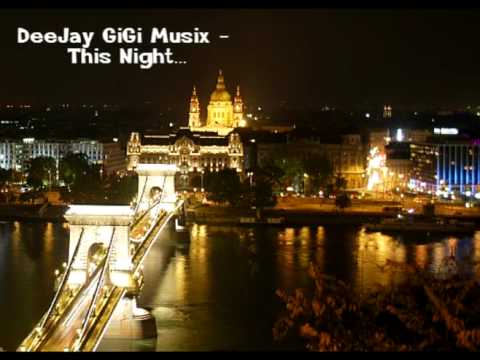 DeeJay GiGi MusiXxX -  This Night 2009