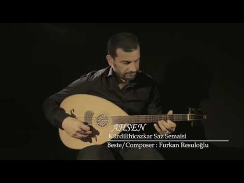 Kürdilihicazkar Saz Semaisi 'AHSEN'