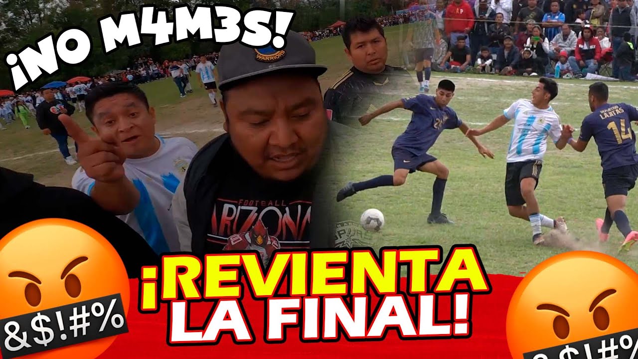⚽🤬💥EL COLOR DE LA GRAN FINAL: Dep.  La Griega VS Dep.  Lajitas 💥🤬⚽
