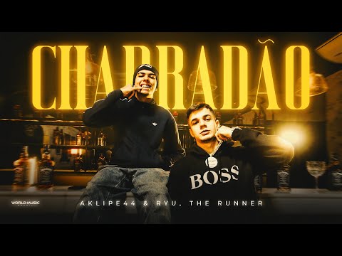 AKLIPE44 & RYU, THE RUNNER - CHARRADÃO (Official Music Video)
