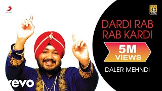 Daler Mehndi - Dardi Rab Rab Kardi Video