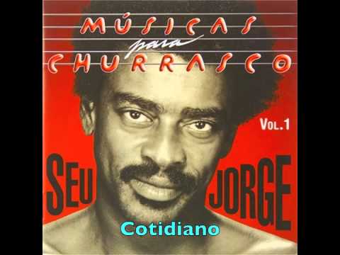 Cotidiano - Seu Jorge