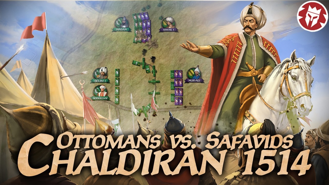 Chaldiran: The Battle That Changed Islam - Selim I Against Ismail I