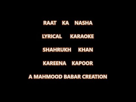 RAAT KA NASHA ABHI | LYRICAL KARAOKE | SHAH RUKH KHAN | KAREENA KAPOOR