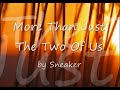 More Than Just The Two Of Us By Sneakers With Lyrics