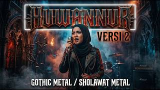 Download lagu Sholawat Huwannur (Gothic Metal Version 2) - Aransemen By Kidung Kegelapan mp3