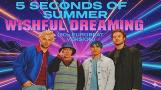 Download lagu 5 Seconds of Summer - Wishful Dreaming (90s Eurobeat AI Cover) mp3 Download lagu 5 Seconds of Summer - Wishful Dreaming (90s Eurobeat AI Cover) mp3